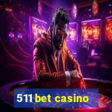 511 bet casino